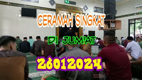 Ceramah Singkat Di Jumat 26012024 Kultum Youtube