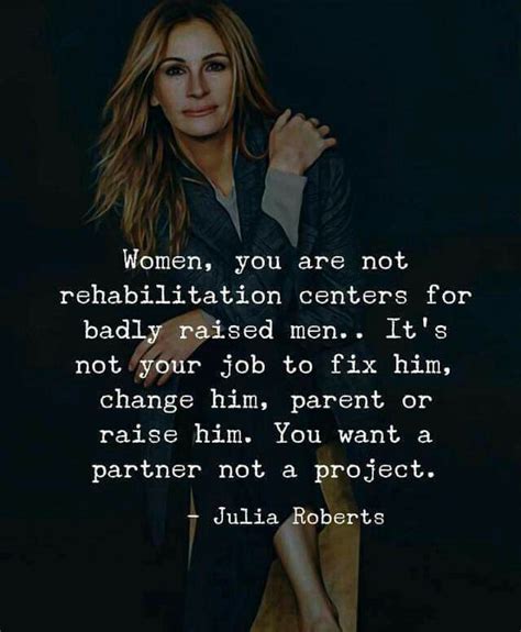 Women You Are Not Rehabilitation Centers For Badly Raised Men It S