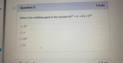 Solved what is the oxidizing agent in a reaction Fe3+ + V -> | Chegg.com