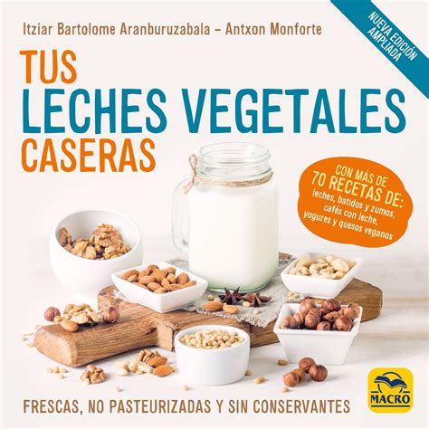 Tus Leches Vegetales Caseras Nueva Edici N Libro De Macro Ediciones