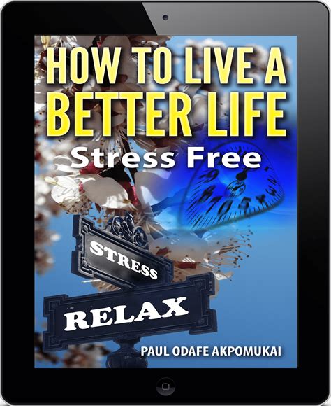 How To Live A Better Life - Inspiration for Young and Old