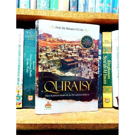 Jual Buku Quraisy Dari Kabilah Makkah Ke Peradaban Dunia Original