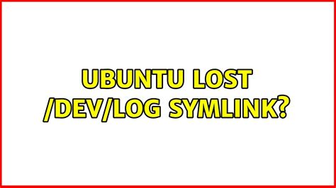 Ubuntu Lost Dev Log Symlink Youtube