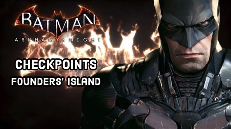 Complete Every Founders Island Checkpoint In Batman Arkham Knight