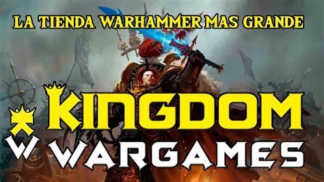 Visito La Tienda De Warhammer M S Grande De Espa A Kingdomwargames