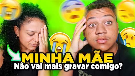 Minha M E Vai Sair Do Canal Youtube