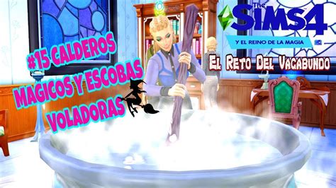 15 CALDEROS MAGICOS Y ESCOBAS VOLADORAS Los Sims4 Y El Reino De La