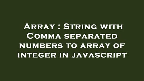 Array String With Comma Separated Numbers To Array Of Integer In