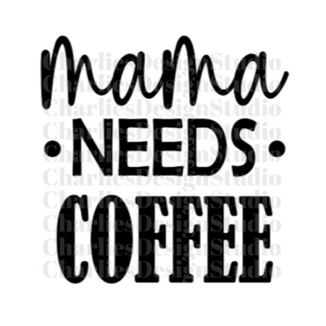 Coffee Bar Bundle Svg Coffee Lover Mama Needs Coffee Svg Etsy