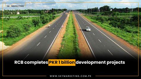 Rcb Completes Pkr 1 Billion Development Projects Sky Marketing