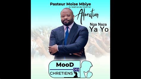 Pasteur Moise Mbiye Adoration Nga Naza Ya Yo YouTube