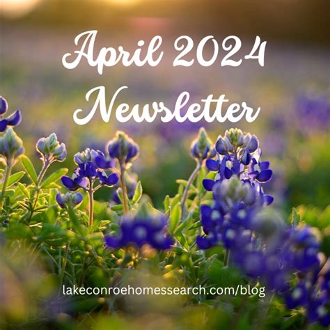 April 2024 Newsletter Lake Conroe Homes Search