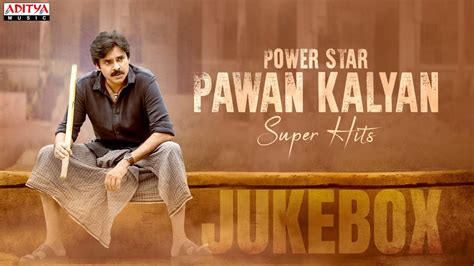 Power Star Pawan Kalyan Super Hits Pawan Kalyan JukeBox PSPK