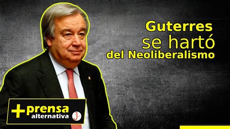 Guterres Denuncia Sistema Financiero De Los Ricos Para Los Ricos