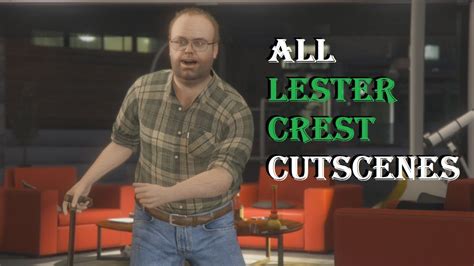 All Lester Crest Cutscenes In Gta Story Mode Jay Klaitz Youtube