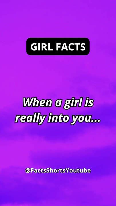 When A Girl Is Really Into You Girl Facts Shorts Girlfacts Factsshorts Youtube