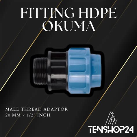 Jual Fitting Hdpe Male Thread Adaptor Socket Drat Luar Merk Okuma