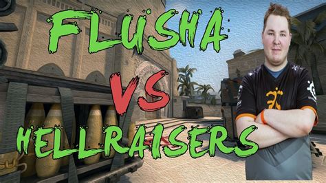 Csgo Pov Fnatic Flusha Vs Hellraisers Mirage Esl Esea Pro