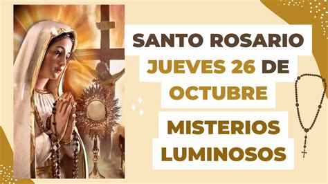 Santo Rosario COMPLETO De Hoy Jueves 26 De Octubre Del 2023