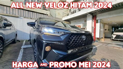 All New Veloz Hitam 2024 Harga Promo All New Veloz Di Bulan Mei 2024