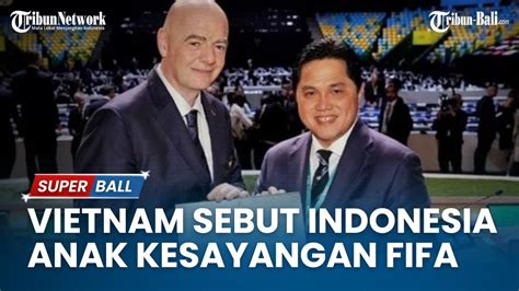 Media Vietnam Sebut Indonesia Anak Kesayangan Fifa Usai Jadi Tuan Rumah