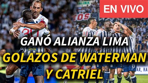 Alianza Lima Le Gan Por A A La C Sar Vallejo Con Golazos De