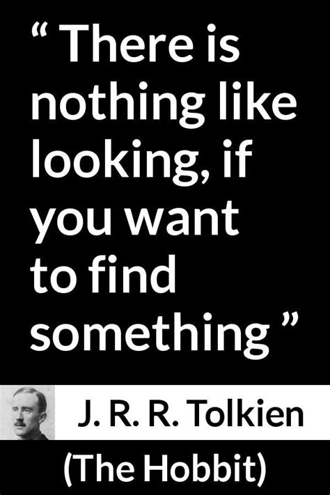 J R R Tolkien Quote About Looking From The Hobbit Tolkien Quotes