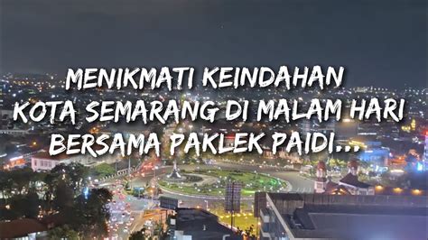 Indahnya Kota Semarang Malam Hari Paidivlog Semarang Lawangsewu