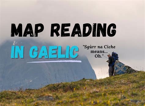 Scotland’s Gaelic Landscape: Do you know how to read a Scottish map? 21