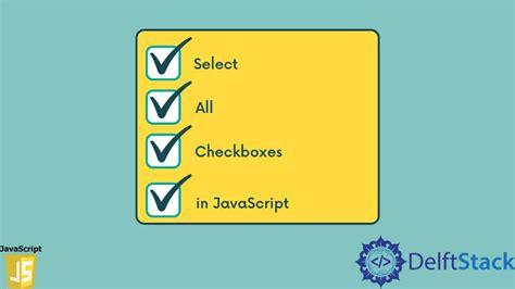 How To Select All Checkboxes In Javascript Delft Stack