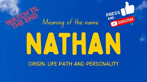 Meaning Of The Name Nathan Origin Life Path And Personality Youtube