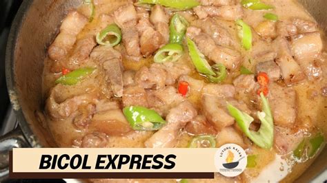 Pork Bicol Express Madaling Gawin Hindi Pangkaraniwan Youtube