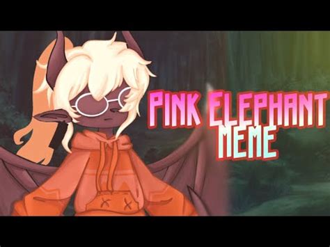 Pink Elephant Meme Gacha Club YouTube