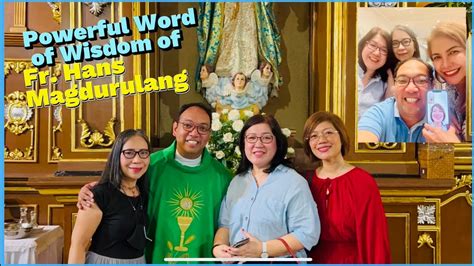 Word Of Wisdom From Fr Hans Magdurulang Parish Priest Our Lady Of The Assumption Malate