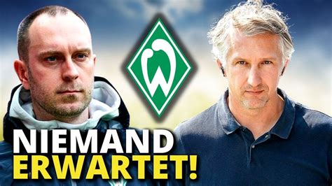 DRINGEND ALLE ÜBERRASCHT WERDER BREMEN NACHRICHTEN YouTube