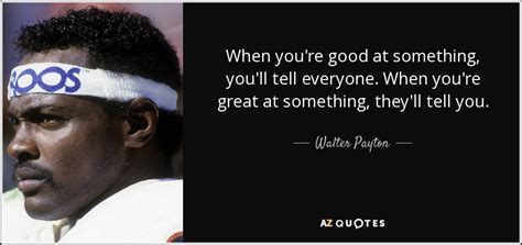 TOP 25 QUOTES BY WALTER PAYTON | A-Z Quotes