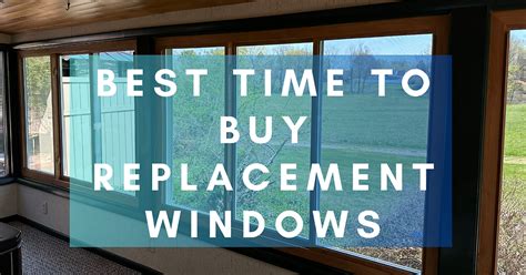 When Is The Best Time To Buy Replacement Windows