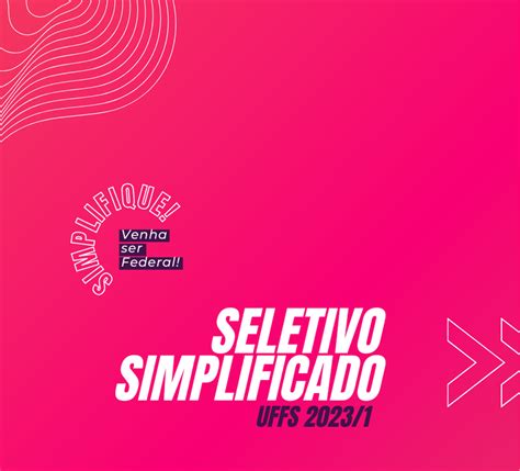 Aberto Processo Seletivo Simplificado Da UFFS 2023 1