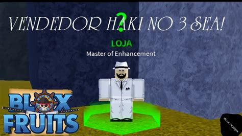 todas as localizações do vendedor de haki no 3 sea no blox fruits YouTube