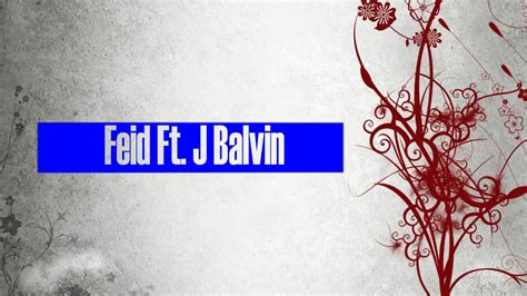 Feid Ft J Balvin Letra Que Raro Youtube