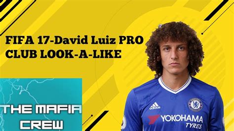 Fifa 17 David Luiz Pro Look A Like Youtube