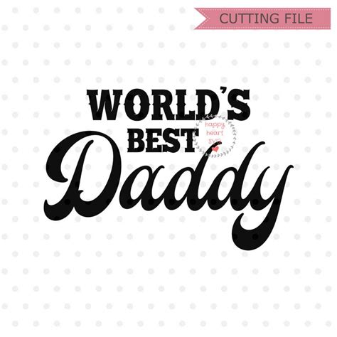 Worlds Best Daddy Svg Fathers Day Svg Daddy Svg Etsy