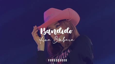 Ana Bárbara Bandido Letra AnaBárbara YouTube