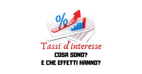 Tassi D Interesse Cosa Sono E Che Effetti Hanno SegnaliDiTrading