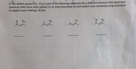 Solved 9 The Olefinic Proton Ha Ho In Each Of The