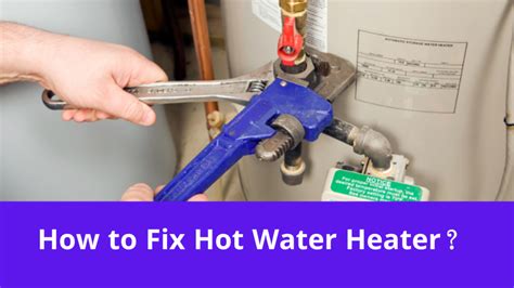 How To Fix Hot Water Heater