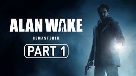 Alan Wake Remastered Gameplay Walkthrough Part 1 Full Game No Commentary [fhd 60fps Ps5] Youtube