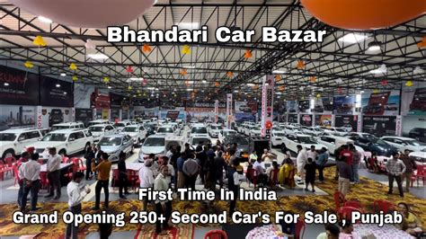 First Time In India Grand Opening With 250 Seconds Cars For Sale