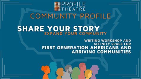 Profile Theatre FIRST GENERATION AMERICANS & ARRIVING COMMUNITIES: PART ...