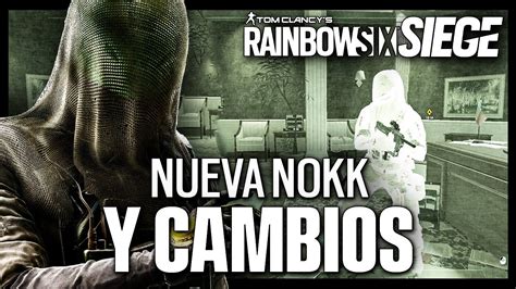 As Es La Nueva Nokk Y Los Dem S Cambios En R Caramelo Rainbow Six